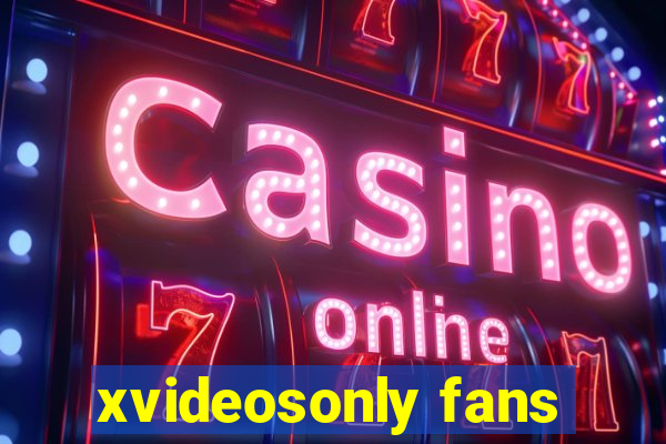 xvideosonly fans